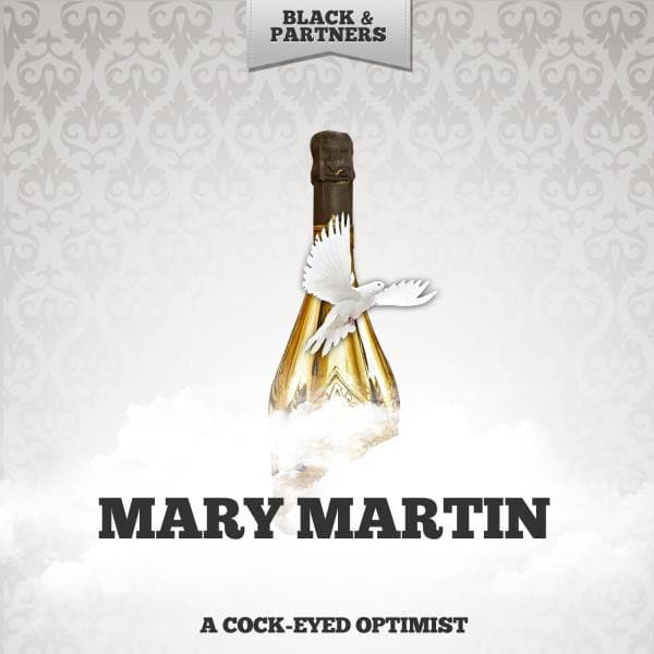 A Cock-Eyed Optimist - Mary Martin