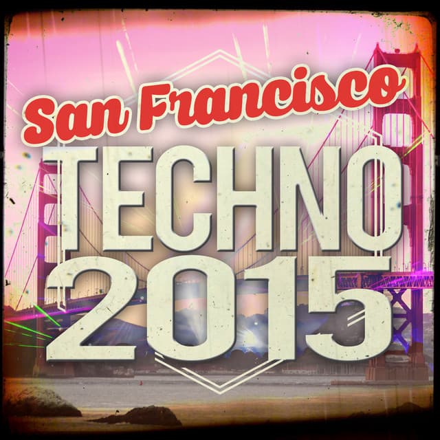 San Francisco Techno 2015 - Dance Hits