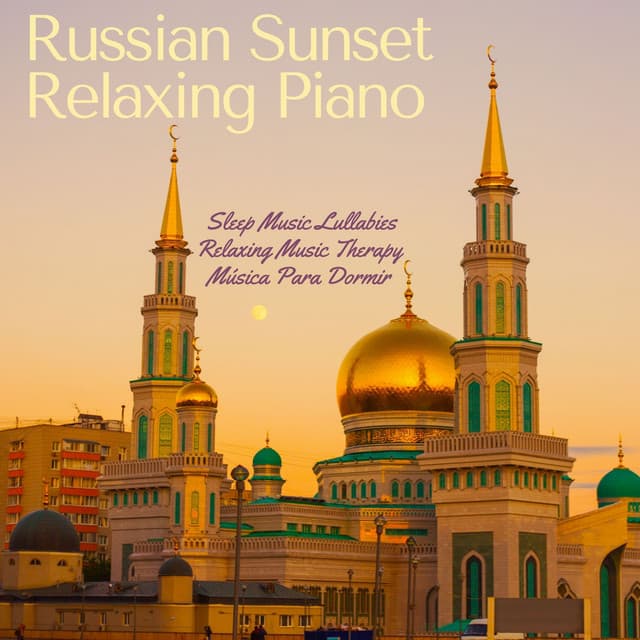 Russian Sunset Relaxing Piano - Sleep Music Lullabies