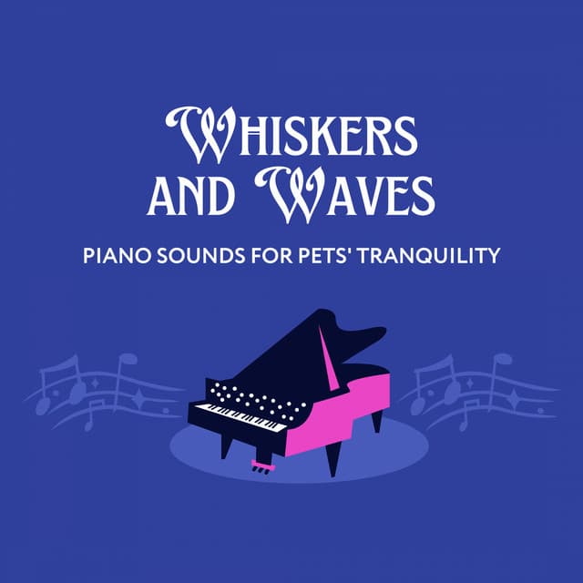 Whiskers and Waves: Piano Sounds for Pets' Tranquility - Lucio Belmonte