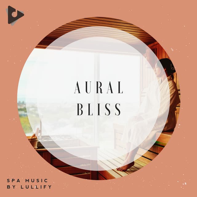 Aural Bliss - Spa Music by Lullify