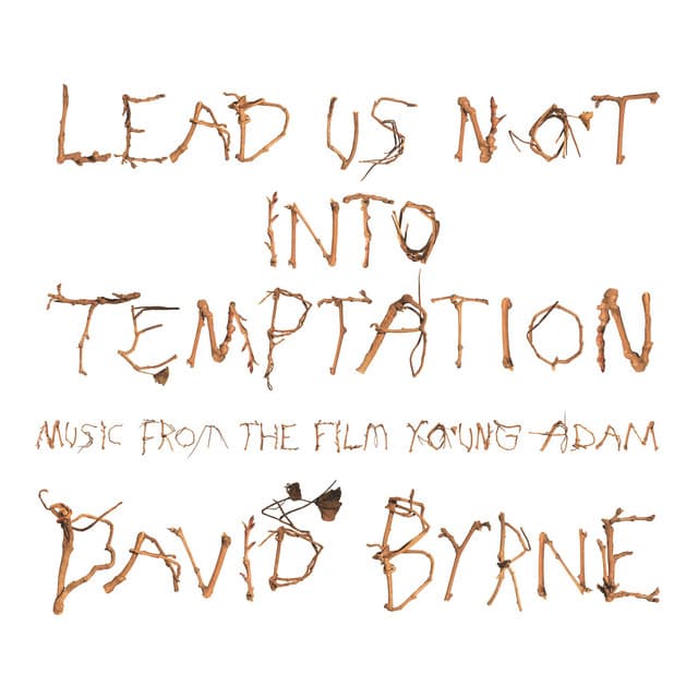 Lead Us Not into Temptation - David Byrne