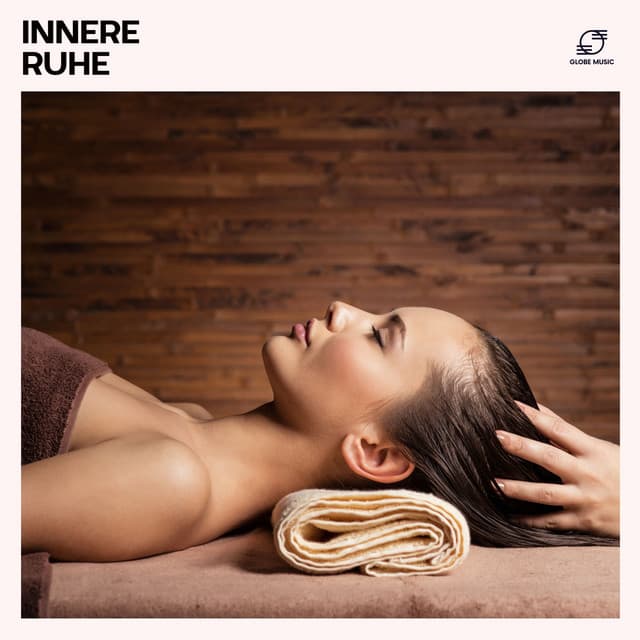 Innere Ruhe - Entspannungsmusik Wellness Club