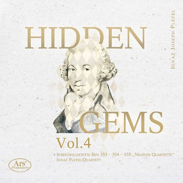 Hidden Gems, Vol. 4: Pleyel – String Quartets, B. 353-355 - Ignaz Pleyel