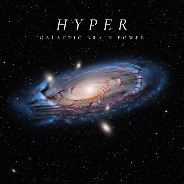 Hyper Galactic Brain Power - Emily Flow