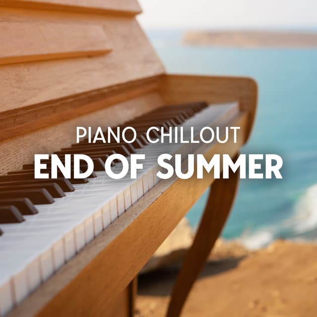 Piano Chillout: End of Summer - Chillout