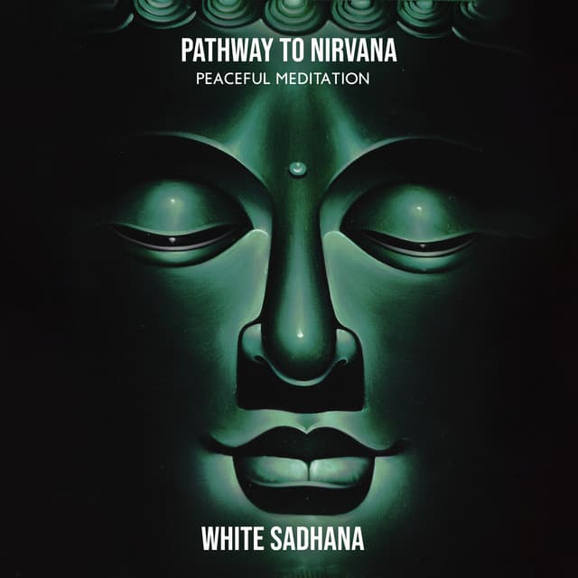 Pathway to Nirvana: Peaceful Meditation - White Sadhana