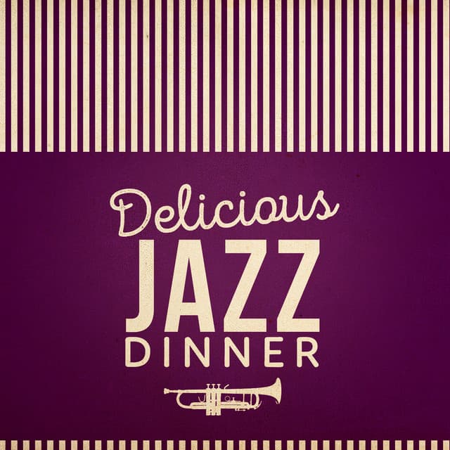 Delicious Jazz Dinner - Dinner Music