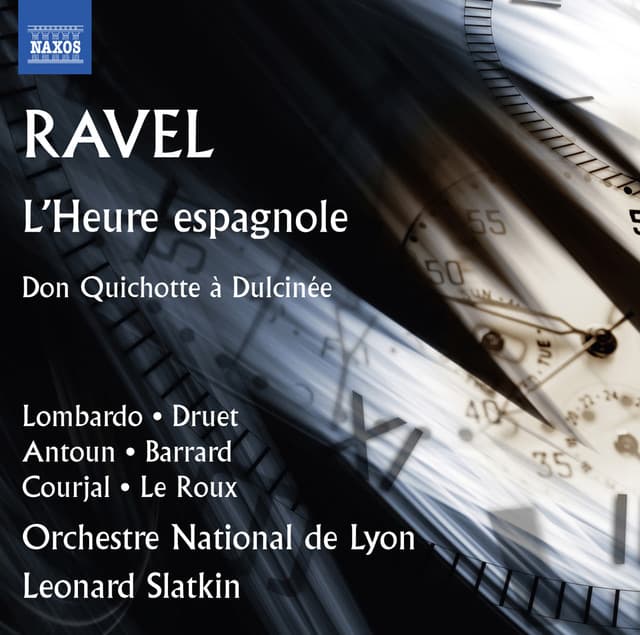 Ravel: L'heure espagnole, M. 52 & Don Quichotte à Dulcinée, M. 84 - Maurice Ravel