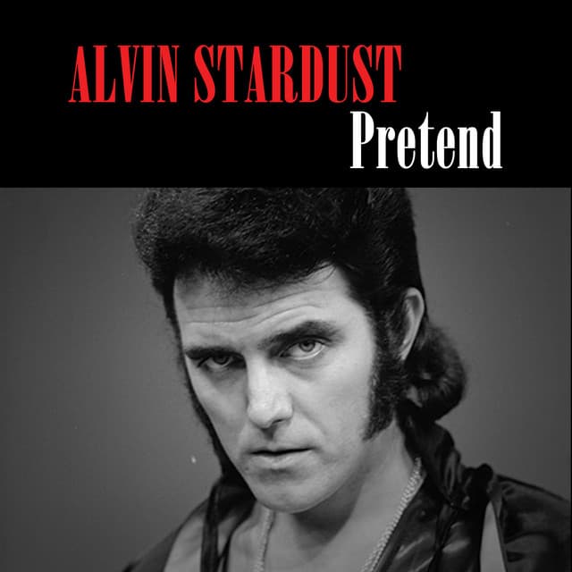 Pretend - Alvin Stardust