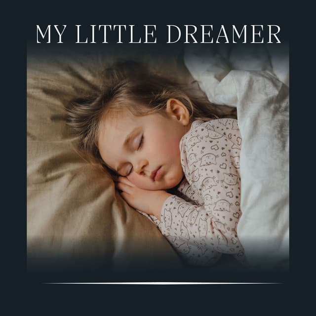 My Little Dreamer - Baby Sweet Dream