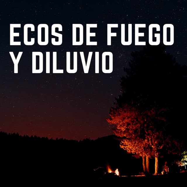 Ecos De Fuego Y Diluvio - Escuela de Lluvia