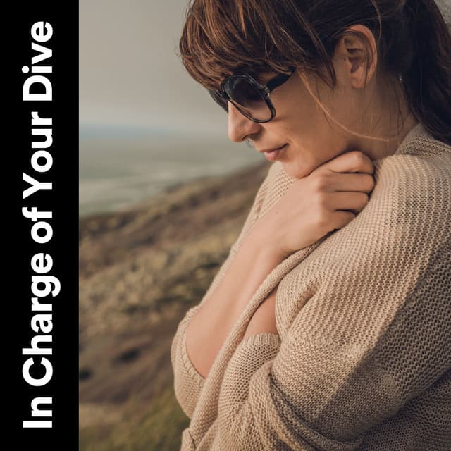 In Charge of Your Dive - Ambient Music Therapy