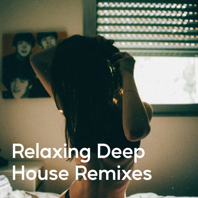Relaxing Deep House Remixes - Chill Out 2016