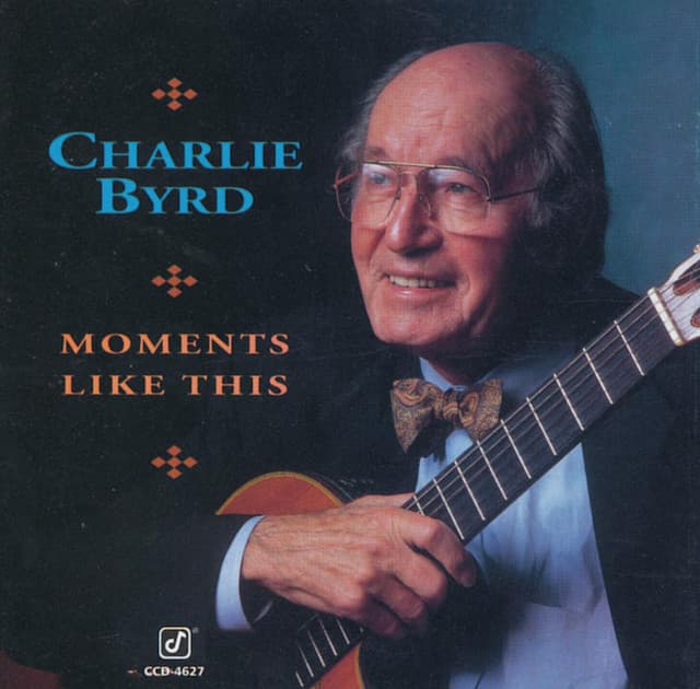 Moments Like This - Charlie Byrd