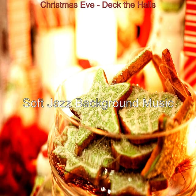Christmas Eve - Deck the Halls - Soft Jazz Background Music