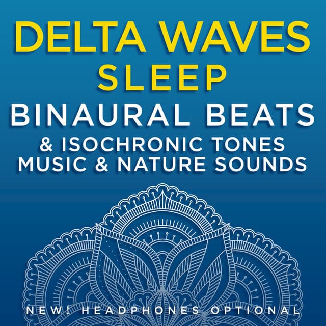 Delta Waves Sleep: Binaural Beats & Isochronic Tones Music & Nature Sounds - Binaural Beats Research