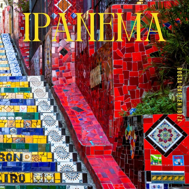 Ipanema: Best Bossa Nova Music - Bossa Cafe en Ibiza