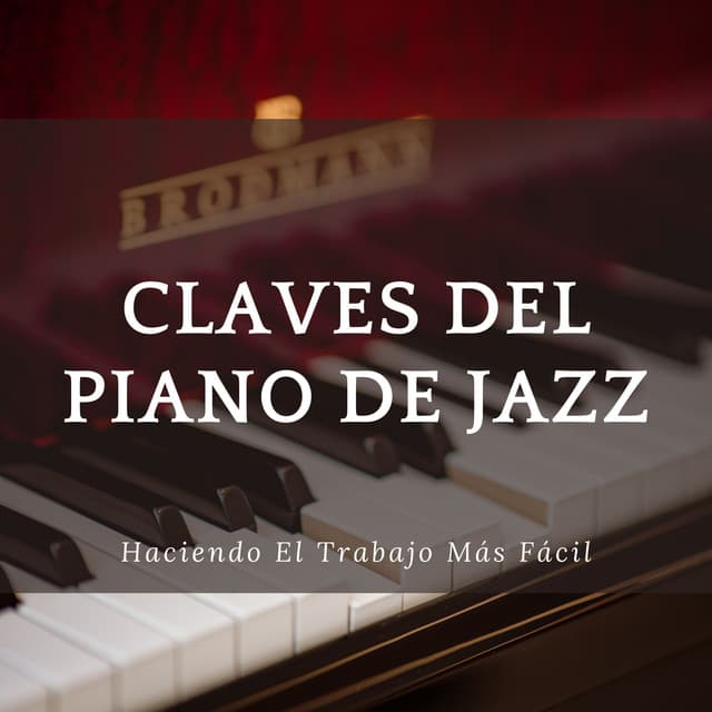Claves Del Piano De Jazz: Haciendo El Trabajo Más Fácil - Escalofrío de jazz de piano