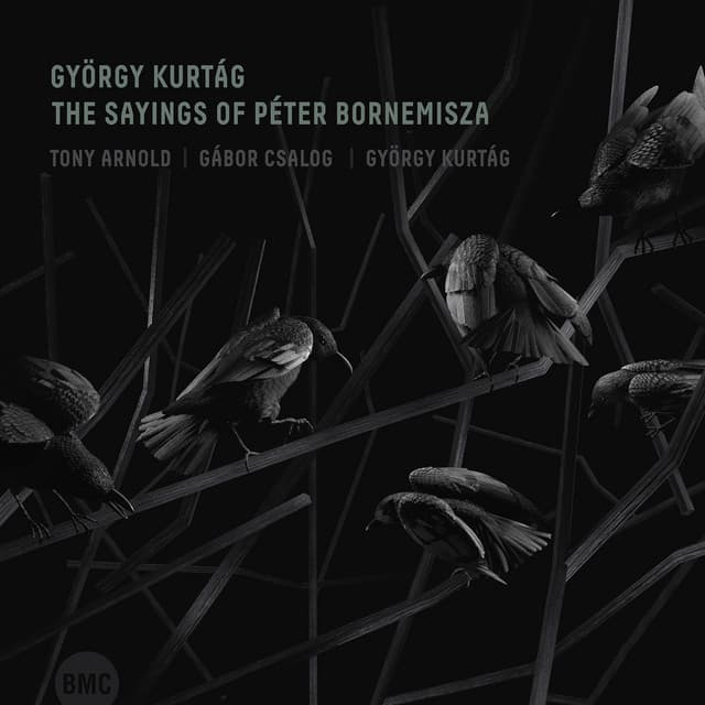 The Sayings of Péter Bornemisza - György Kurtág