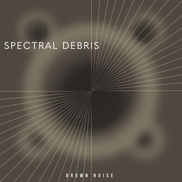 Spectral Debris - Brown Noise