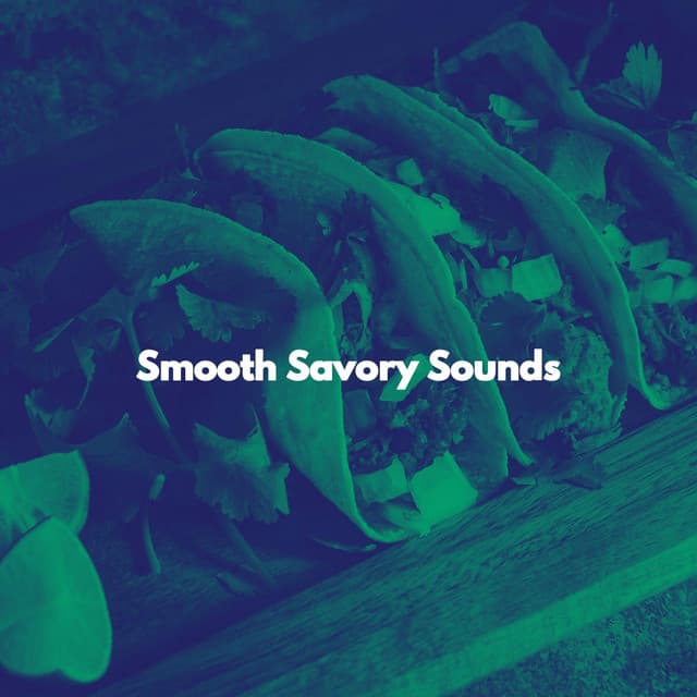 Smooth Savory Sounds - Super Jazz Cafe Music