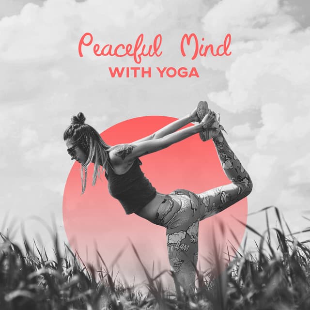 Peaceful Mind with Yoga - Yoga Relaxation Music