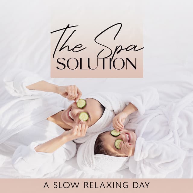 The Spa Solution: A Slow Relaxing Day - Health Center
