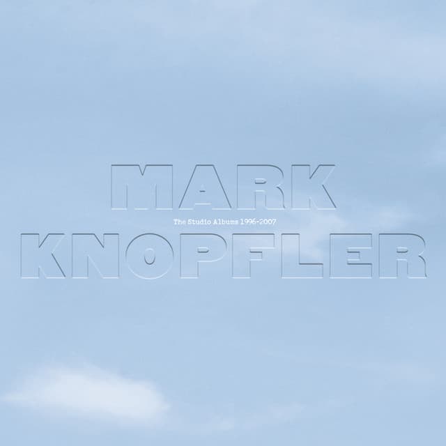 The Studio Albums 1996-2007 - Mark Knopfler