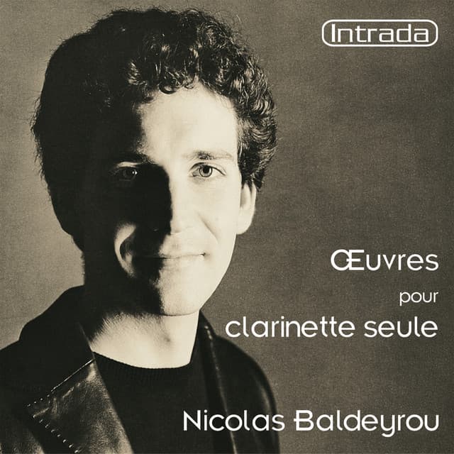 Oeuvres pour clarinette seule - Nicolas Baldeyrou