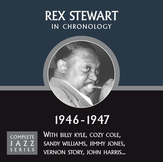 Complete Jazz Series 1946 - 1947 - Rex Stewart