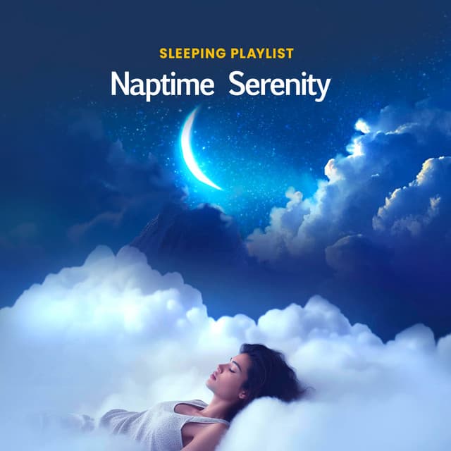 Naptime Serenity - Sleeping Playlist