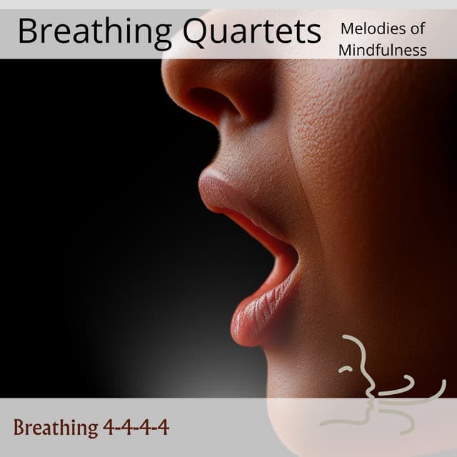 Breathing Quartets: Melodies of Mindfulness - Breathing 4-4-4-4