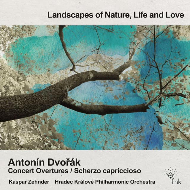 Concert Overtures, Scherzo capriccioso. Landscapes of Nature, Life and Love - Antonín Dvořák