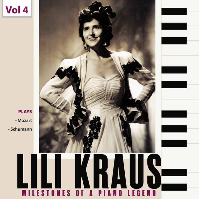 Milestones of a Piano Legend: Lili Kraus, Vol. 4 - Lili Kraus