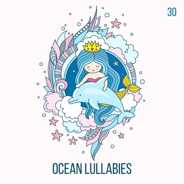 Ocean Lullabies: 30 The Most Relaxing Sounds for Baby Nap Time, Soothing Songs for Trouble Sleeping for Newborn, Nursery Rhythms for Sleep Deeply - Calming Waters Consort