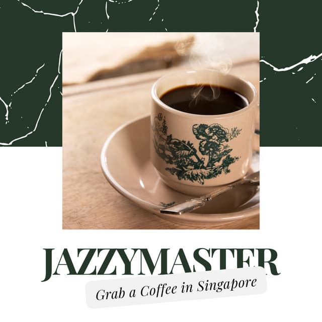 Grab a Coffee in Singapore - Jazzymaster