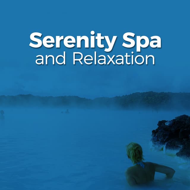 Serenity Spa and Relaxation - Serenity Spa Music Relaxation