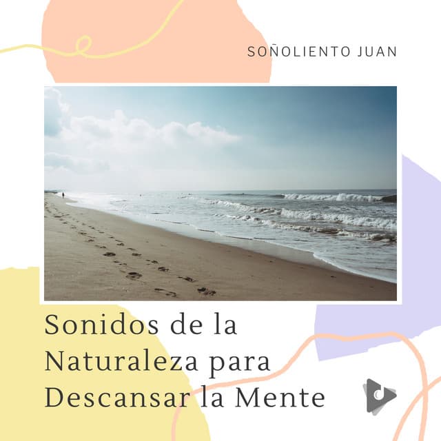 Sonidos de la Naturaleza para Descansar la Mente - Soñoliento Juan