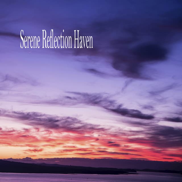 Serene Reflection Haven - Musica Relajante