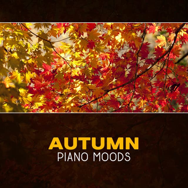 Autumn Piano Moods - Moody Jazz Collection