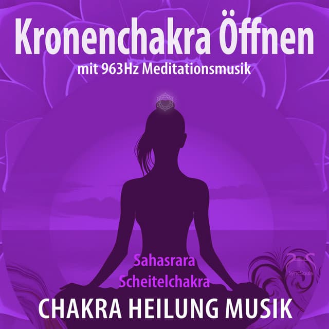 Kronenchakra öffnen mit 963Hz Meditationsmusik - Torsten Abrolat