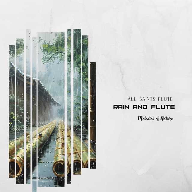 Rain and Flute: Melodies of Nature - All Saints Flute