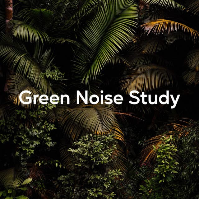 Green Noise Study - Relaxing Sounds of Nature White Noise Waheguru