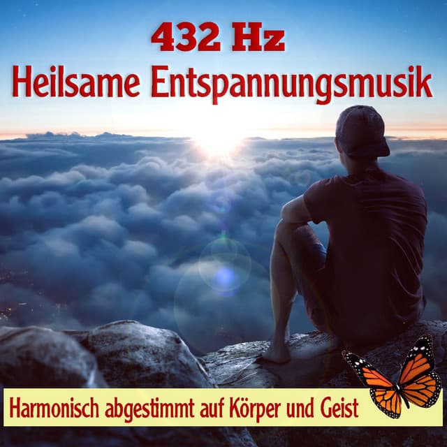 432 Hz Heilsame Entspannungsmusik: Harmonisch abgestimmt auf Körper und Geist - Wellness Pur