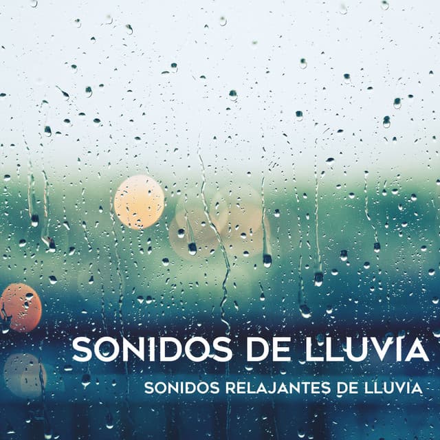 Sonidos Relajantes De Lluvia - Sonidos De Lluvia