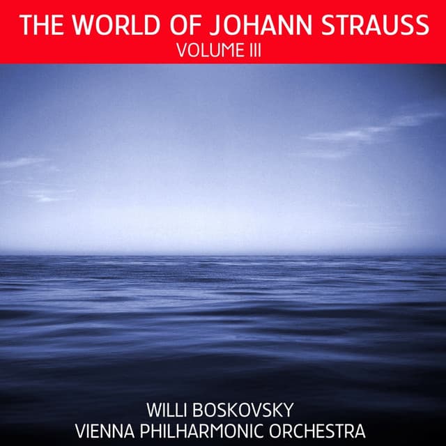 The World of Johann Strauss, Vol. 3 - Johann Strauss II