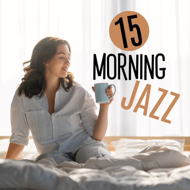 15 Morning Jazz - Relaxing Background Music - Morning Jazz Background Club