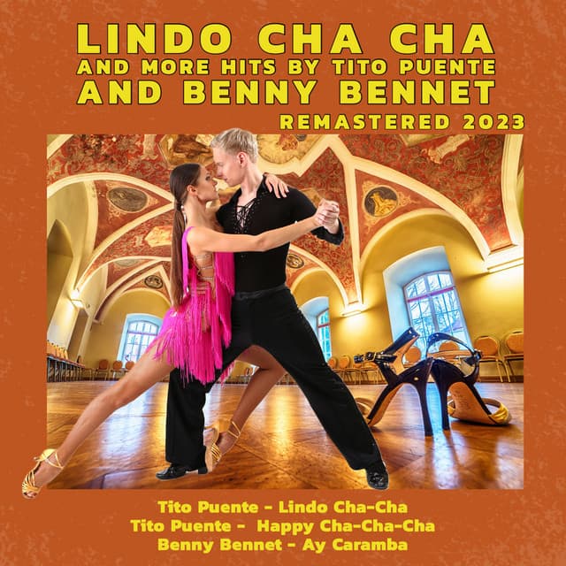 Lindo Cha Cha and More Hits by Tito Puente and Benny Bennet - Tito Puente