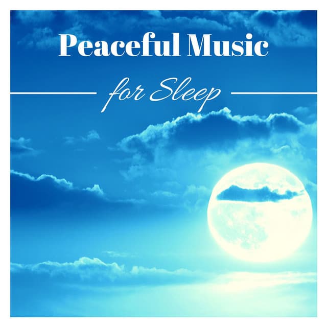 Peaceful Music for Sleep: Childrens Sleep Music, Quiet Music for Toddlers - Sleep Music Lullabies